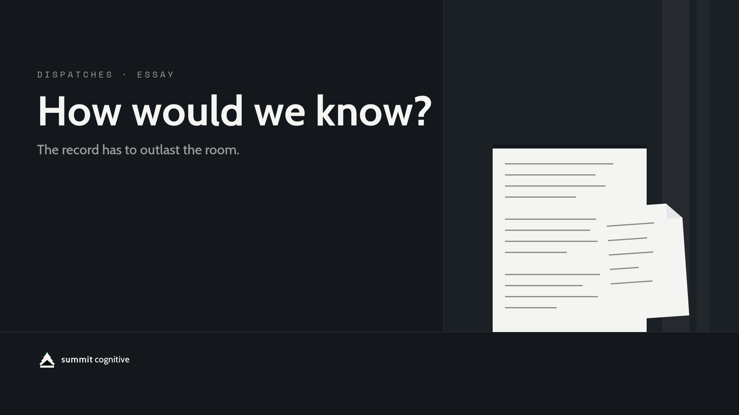 How would we know? The record has to outlast the room. An abstract document and an offset correction sheet, with the Summit Cognitive logo.